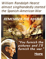 Hearst grasped onto the Cuban revolt against Spain in 1895.  His paper regularly published stories sympathetic to the still sparse revolutionary cause and describing in great detail real and rumored atrocities of the Spanish.  Hearst hoped to spark U.S. intervention in Cuba and was persistent in finding ways to achieve it.